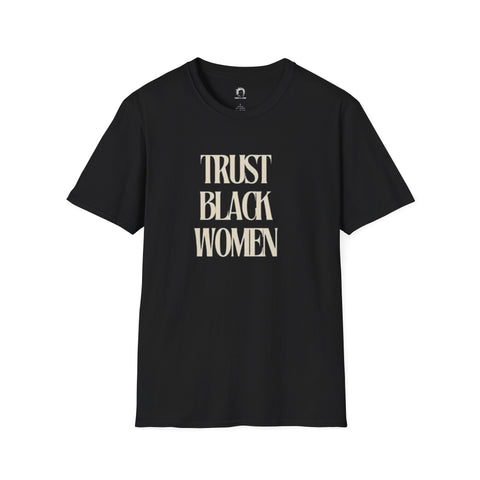 Trust Black Women Unisex T-Shirt